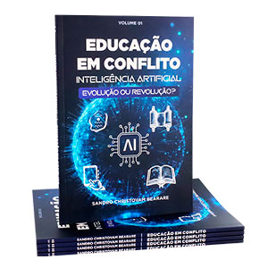 E-book Educação em Conflito - Inteligência Artificial: Evolução ou Revolução?
